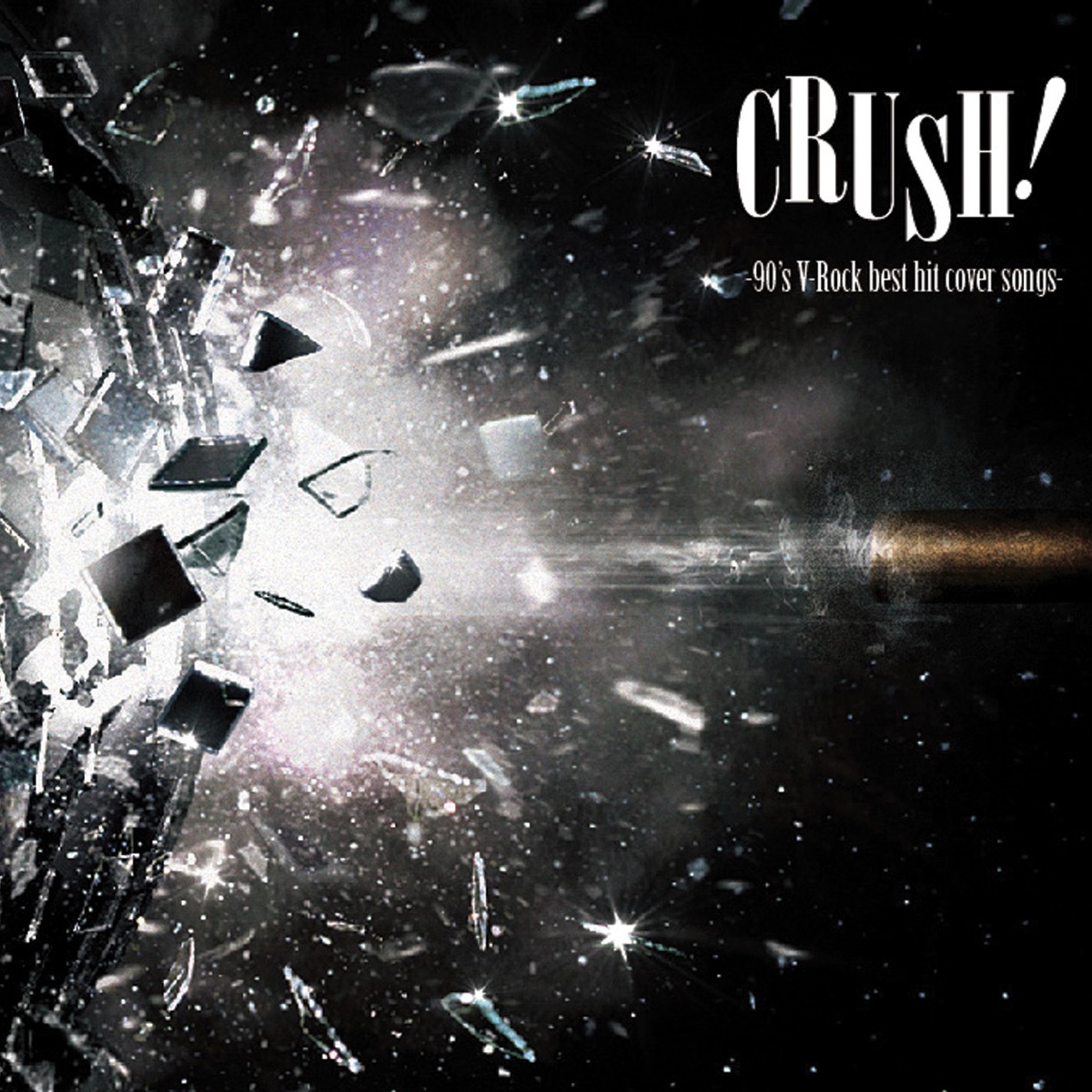 CRUSH!-90's V-Rock best hit cover songs- - Various Artistsのアルバム - Apple  Music