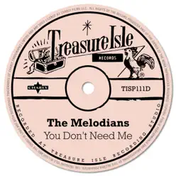 You Don't Need Me - Single - The Melodians