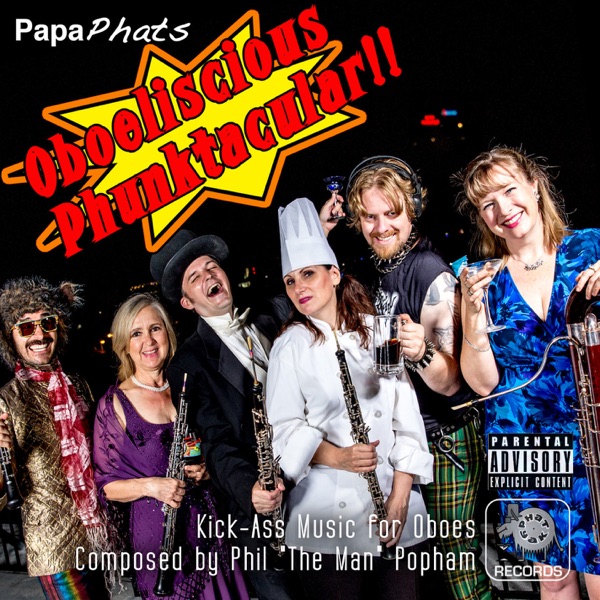 PapaPhats' Oboeliscious Phunktacular! (with Catherine del Russo, Maya Barrera, Lara Wickes, Claire Brazeau, Paul Sherman, Jonathan Marzluf, Michelle Forrest, Thomas Parisch, April Cap, Christin Phelps Webb & Jon Stehney)