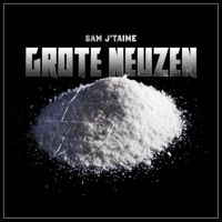 Grote Neuzen - Single - Sam J'taime