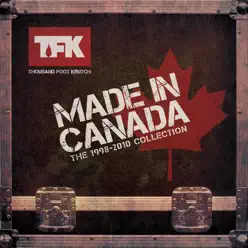 Made In Canada: The 1998-2010 Collection - Thousand Foot Krutch