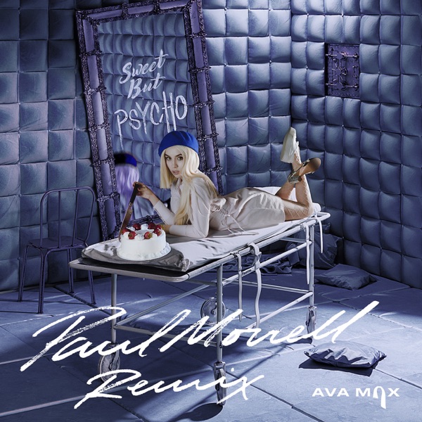 Sweet but Psycho (Paul Morrell Remix) - Single - Ava Max