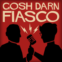 Gosh Darn Fiasco podcast
