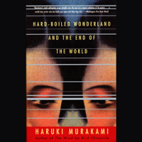 Hard-Boiled Wonderland and the End of the World (Unabridged)