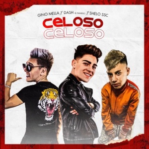 Celoso (feat. Dash & Shelo A lo Loko)