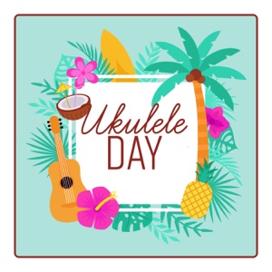 Ukulele Day - Happy World, Bring Joy to Everyone Around You