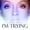 I'm Trying - Conya Doss lyrics