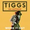 Tiggs Da Author - Work It Out