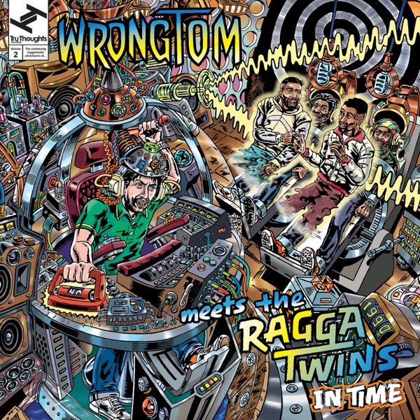 In Time: Wrongtom Meets the Ragga Twins