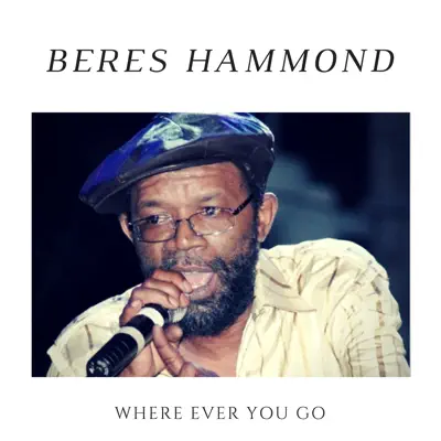 Where Ever You Go - Single - Beres Hammond