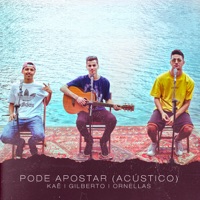 Pode Apostar (Acústico) [feat. Kaê & Gilberto] - Single - Ornellas