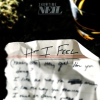 How I Feel - Single - ShowTimeNeil