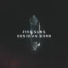 Five Suns - Obsidian Born