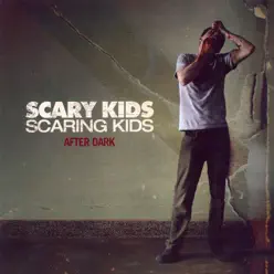 After Dark - EP - Scary Kids Scaring Kids