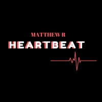 Heartbeat - Single - Matthew R
