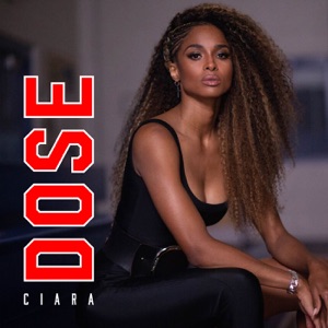 Ciara - Dose - 排舞 音乐