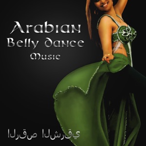 Arabian Belly Dance Music: Festive Oriental Night, Magnificent Lounge Moods, Sensual Body Moves, Tantric Atmosphere