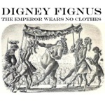 Digney Fignus - The Emperor Wears No Clothes