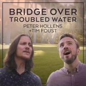 Peter Hollens - Bridge Over Troubled Water (feat. Tim Foust)