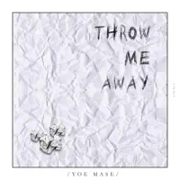 Throw Me Away — Yoe Mase