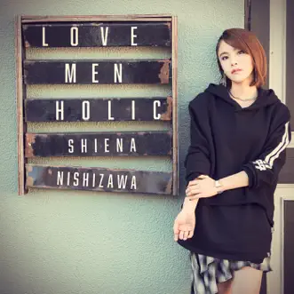 Love Men Holic - Single by Shiena Nishizawa album reviews, ratings, credits