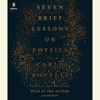 Seven Brief Lessons on Physics (Unabridged) - Carlo Rovelli