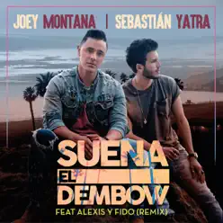 Suena El Dembow (Remix) [feat. Alexis & Fido] - Single - Joey Montana