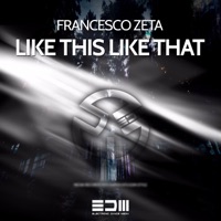 Like This Like That - Single - Francesco Zeta