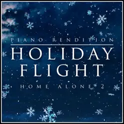 Holiday Flight - Home Alone 2 (Piano Rendition) - Single - The Blue Notes Holiday Flight - Home Alone 2 (Piano Rendition) - Single - The Blue Notes
