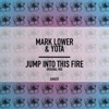 Mark Lower & Yota - Jump Into This Fire