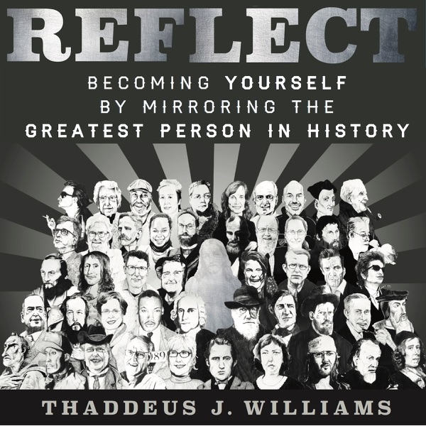 Reflect: Becoming Yourself by Mirroring the Greatest Person in History (Unabridged)