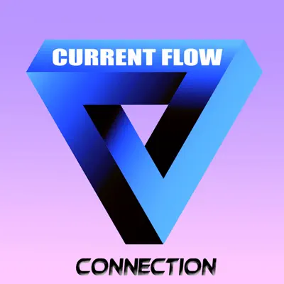 Hör dir „Connection“ von Current Flow an