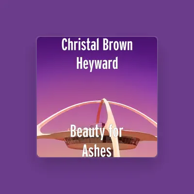 Listen to Christal Brown Heyward, watch music videos, read bio, see tour dates & more!