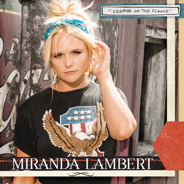 Keeper of the Flame (Radio Edit) - Single - Miranda Lambert