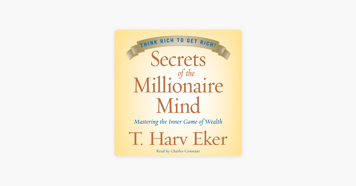 Secrets Of A Millionaire Mind Audiobook Free Secrets of the Millionaire Mind on Apple Books