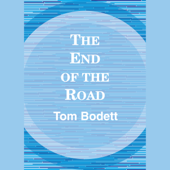 The End of the Road (Abridged) - Tom Bodett Cover Art