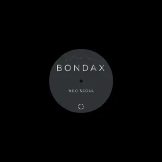 Neo Seoul (Radio Edit) by Bondax song reviws