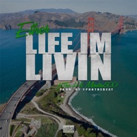 Life I'm Livin' (feat. Tha H & Mouton500) - Single - Ether