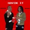 Havin' It (feat. Jose Guapo) - Rocket Da Goon lyrics