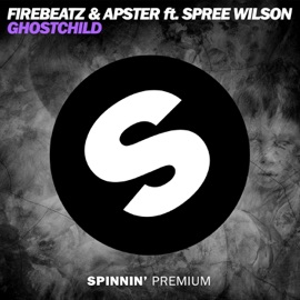Ghostchild (feat. Spree Wilson) Firebeatz & Apster