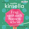 Frag nicht nach Sonnenschein - Sophie Kinsella