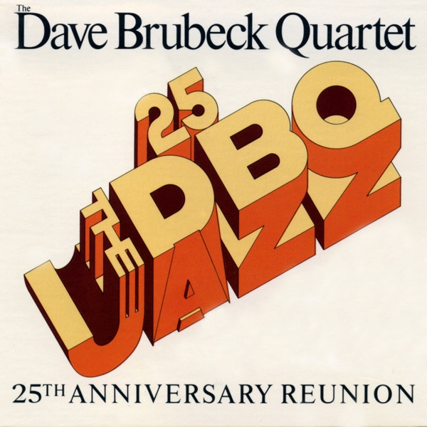 The Dave Brubeck Quartet: 25th Anniversary Reunion