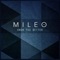 Know You Better - Mileo lyrics