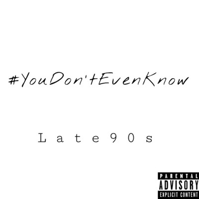 You Don't Even Know - Single