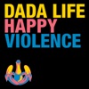 DADA LIFE - Happy Violence (Record Mix)