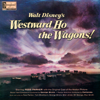 Westward Ho the Wagons! (Music from the Motion Picture) - Vários intérpretes