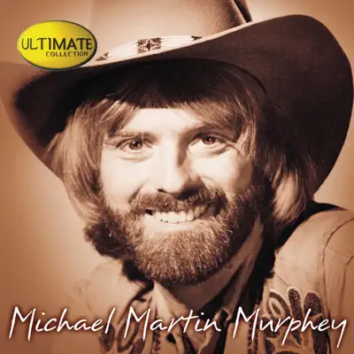 Ultimate Collection: Michael Martin Murphey - Michael Martin Murphey