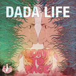 Born To Rage (Brazil Version) - Single - Dada Life Born To Rage (Brazil Version) - Single - Dada Life