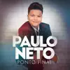 Paulo Neto - Ponto Final