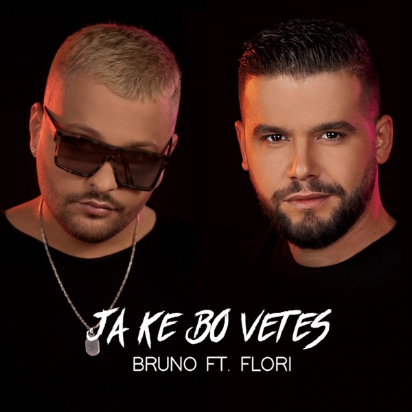 Bruno - Ja Ke Bo Vetes (feat. Flori Mumajesi)